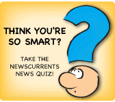 Think you're so smart? Take the NewsCurrents News Quiz.: